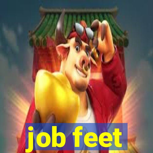 job feet